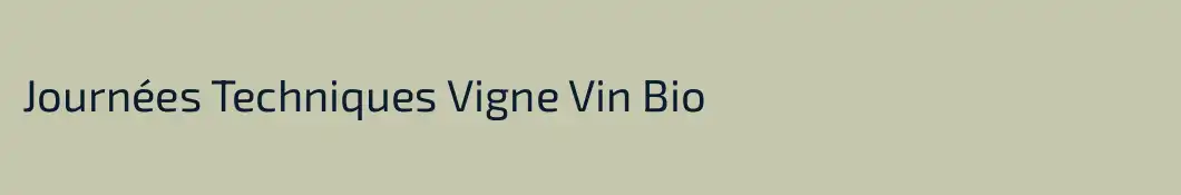 Journées Techniques Vigne Vin Bio